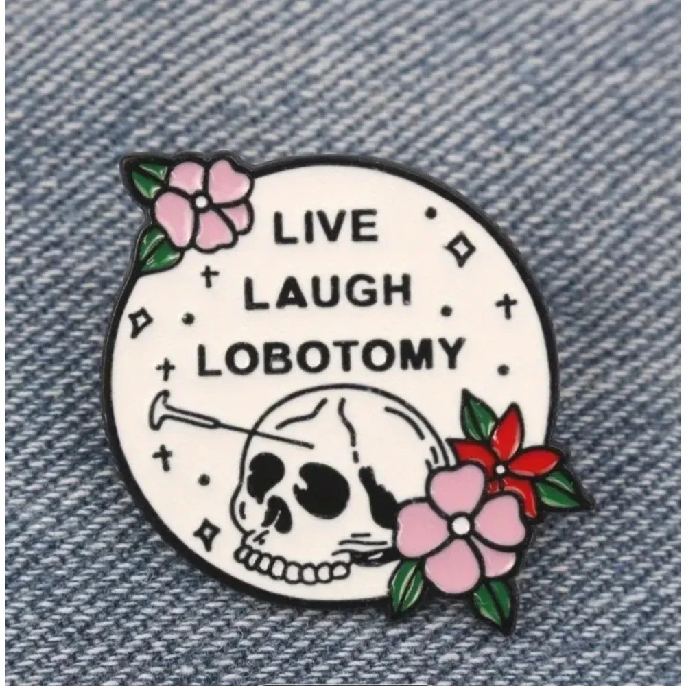 Live Laugh Lobotomy Enamel Pin Skull Floral Dark Humor Macabre Lapel Pin